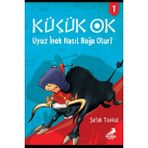 Binbir Göz Kitap Küçük Ok 1 - Uyuz Inek Nasıl Boğa Olur?