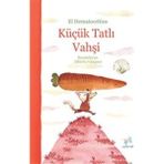 Binbir Göz Kitap Küçük Tatlı Vahşi - Dört Sağlıklı Pasta Tarifi Ile