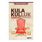 Binbir Göz Kitap Kula Kulluk Sorunu - Bilimden ve Ahlâktan Kopa-Rılan Toplumlar