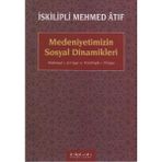 Binbir Göz Kitap Medeniyetimizin Sosyal Dinamikleri Medeniyet-I Şer'iyye ve Terakkiyat-I Diniyye