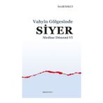 Binbir Göz Kitap Medine Dönemi 6 - Vahyin Gölgesinde Siyer