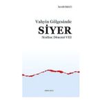 Binbir Göz Kitap Medine Dönemi 7 - Vahyin Gölgesinde Siyer