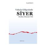 Binbir Göz Kitap Medine Dönemi 8 - Vahyin Gölgesinde Siyer