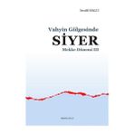 Binbir Göz Kitap Mekke Yılları 3 - Vahyin Gölgesinde Siyer