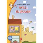 Binbir Göz Kitap Minik Dostlarımız Serisi - Akıllı Bilgisayar