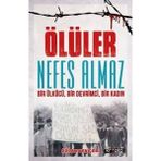 Binbir Göz Kitap Ölüler Nefes Almaz - Bir Ülkücü Bir Devrimci Bir Kadın