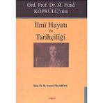 Binbir Göz Kitap Ord. Prof. Dr. M. Fuad Köprülü'nün Ilmi Hayatı ve Tarihçiliği
