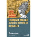 Binbir Göz Kitap Osmanlı-Macar Askeri ve Diplomatik Ilişkileri