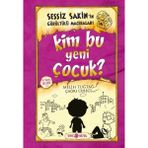 Binbir Göz Kitap Sessiz Sakin'in Gürültülü Maceraları 04 - Kim Bu Yeni Çocuk? (Ciltli)