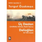 Binbir Göz Kitap Üç Destan Çanakkale Sakarya Büyük Taaruz Delioğlan Bir Türk Masalı / Bütün Oyunları 2
