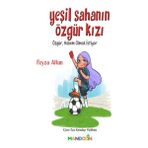 Binbir Göz Kitap Yeşil Sahanın Özgür Kızı - Özgür, Hakem Olmak Istiyor