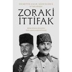 Binbir Göz Kitap Zoraki Ittifak & Birinci Dünya Savaşı’nda Türk-Alman Askerî Ortaklığı