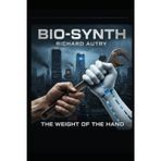 Bio Synth: The Weight Of The Hand