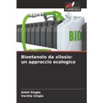 Bioetanolo da xilosio: un approccio ecologico