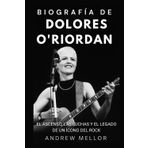 Biografía de Dolores O'Riordan: El ascenso, las luchas y el legado de un ícono del rock