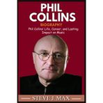 BIOGRAPHY OF PHIL COLLINS: Phil Collins’ Life, Career, and Lasting Impact on Music