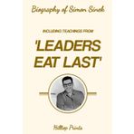 Biography of Simon Sinek: Including Teachings From 'Leaders Eat Last'