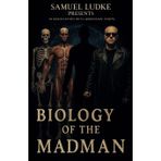 Biology of the Madman