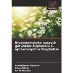 Biosystematyka naszych gatunków Euphorbia L. uprawianych w Bagdadzie