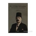 BIR 150'LİĞİN MEKTUPLARI ALI İLMİ FANI'DEN RIZA TEVFIK'E MEKTUPLAR - ABDULLAH UÇMAN