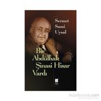 Bir Abdülhak Şinasi Hisar Vardı - Servet Sami Uysal