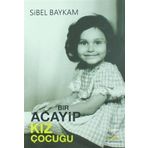 Bir Acayip Kız Çocuğu - Sibel Baykam
