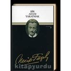 Bir Adam Yaratmak 3 - Necip Fazıl Bütün Eserleri - Necip Fazıl Kısakürek
