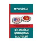 Bir Amerikan İşbirlikçisinin Faaliyetleri - Mesut Özcan