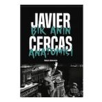 Bir Anın Anatomisi - Javier Cercas