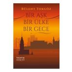 Bir Aşk Bir Ülke Bir Gece - Bülent Tokgöz