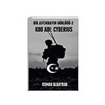 Bir Astsubayın Günlüğü 2 - Kod Adı: Cyberius - Osman Albayrak