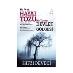 BIR AVUÇ HAYAT TOZU BIR TUTAM DEVLET GÖLGESİ - HIFZI DEVECI