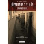 Bir Aydının Günlüğü - Gözaltında 170 Gün - Turhan Dilligil