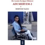 Bir Azmin Kırılgan Hikayesi Adı Meryem 2 - Meryem Nazlı