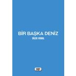 Bir Başka Deniz Dilek Vural