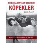Bir Başka Dünyanın Çocukları Köpekler - Banu Aydın