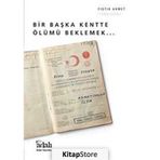Bir Başka Kentte Ölümü Beklemek - Fıstık Ahmet