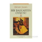 BIR BAŞYAPITIN ÖYKÜSÜ - HENRY JAMES