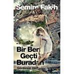 Bir Ben Geçti Buradan Gördünüz mü? - Semire Fakih