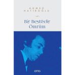 Bir Bestedir Ömrüm Türk Musikisine Vakfedilmiş Bir Hayatın Hikayesi - Ahmed Hatiboğlu