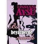 BIR BEYAZPERDE MASALI - OSMAN AYSU