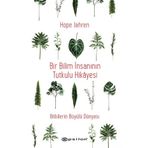 Bir Bilim İnsanının Tutkulu Hikayesi - Bitkilerin Büyülü Dünyası - Epsilon Yayınları