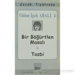 BIR BÖĞÜRTLEN MASALI / TOSBI - GÜLEN İPEK ABALI