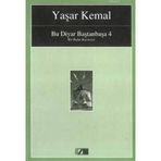 Bir Bulut Kaynıyor Bu Diyar Baştanbaşa 4 - Yaşar Kemal