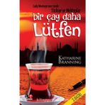 Bir Çay Daha Lütfen: Lady Montagu’nun İzinde Türkiye’ye Mektuplar (Kapak değişebilir)