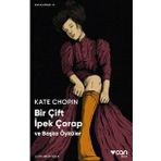 Bir Çift İpek Çorap ve Başka Öyküler - Kate Chopin