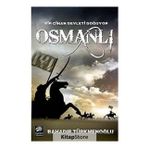 Bir Cihan Devleti Doğuyor Osmanlı - Bahadır Türkmenoğlu
