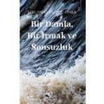 Bir Damla Bir Irmak ve Sonsuzluk - Karina Yayınevi