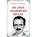 Bir Dava Adamından Notlar - Zübeyir Gündüzalp - Sebat Yayınları