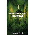 Bir Delinin Aşk Mektupları - Şemsettin Topçu
